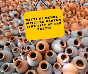 Mitti Ki Mehek - Mitti Ke Bartan (The Gift of the Earth)