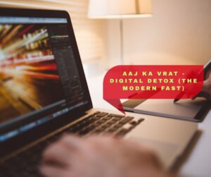 Aaj Ka Vrat - Digital Detox (The Modern Fast)