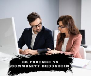 Ek Partner Ya Community Dhoondein (The Power of Accountability)