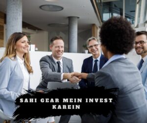 Sahi Gear Mein Invest Karein (Dress for Success)