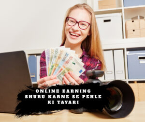 Online Earning Shuru Karne Se Pehle Ki Tayari (Mindset aur Zaroori Cheezein)