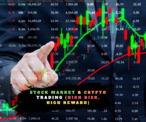 Stock Market & Crypto Trading (High Risk, High Reward)