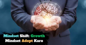 Mindset Shift: Growth Mindset Adopt Karo