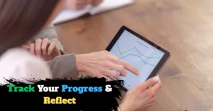 rack Your Progress & Reflect