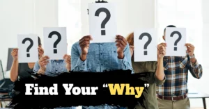 Find Your “Why”